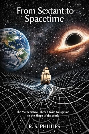 Cover of “Sextant to Spacetime” by R.S. Phillips